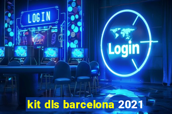 kit dls barcelona 2021